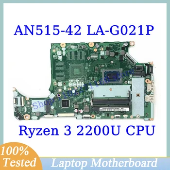 DH5JV LA-G021P За Acer Aspire AN515-42 A315-41 дънна Платка С процесор Ryzen 3 2200U дънна Платка на Лаптоп 100% Напълно Тествана, Работи добре