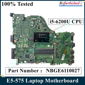 LSC Възстановена дънна Платка за лаптоп Acer Aspire E5-575 с процесор I5-6200U NBGE6110027 DAZAAMB16E0 REV: E DDR4 Тестван на 100%